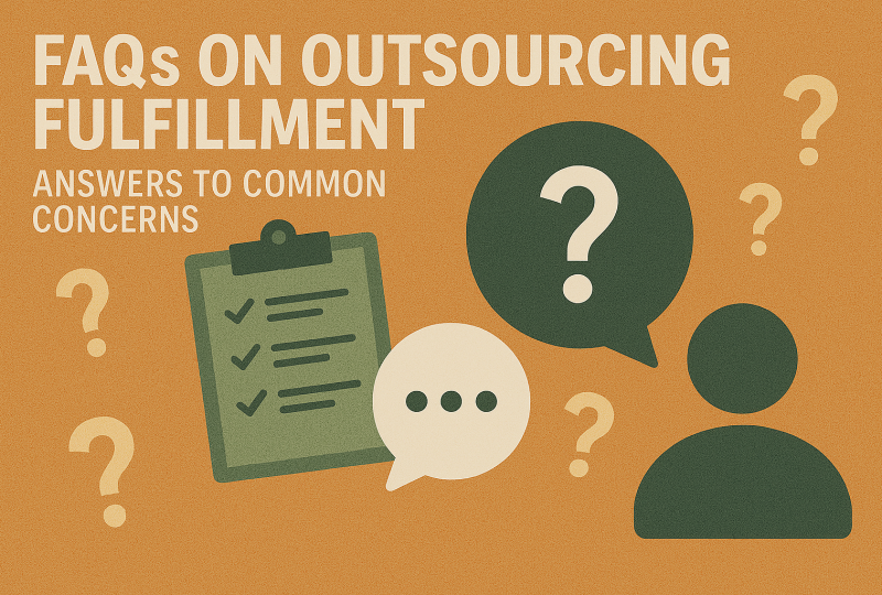 Outsourcing Fulfillment FAQs: Expert Answers to Your Common Concerns