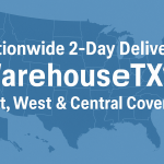 Nationwide 2-Day Delivery: WarehouseTX's East, West & Central Coverage